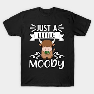 Highland Cow Highland Cattle Just A Little Moody T-Shirt